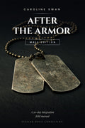 After the Armor, Male Edition, a 30-day integration field manual by Caroline Swan